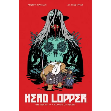 Head Lopper Volume 1: The Island or a Plague of Beasts