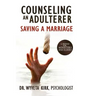 Counseling an Adulterer Saving a Marriage: A Helpline for Ministers and Elders