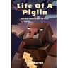 Life of a Piglin: The Day Steve Came To Visit