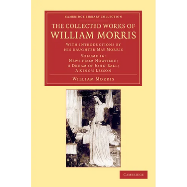 The Collected Works of William Morris: With Introductions by His Daughter May Morris