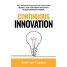 Continuous Innovation: How successful organizations continuously develop, scale, and embed innovations to lead tomorrow's markets