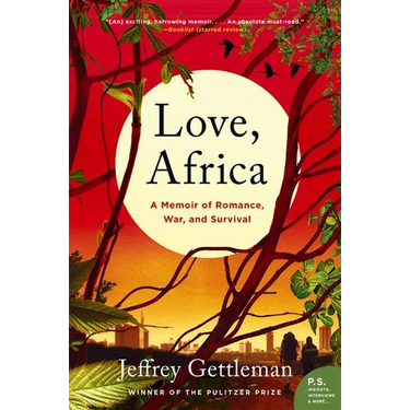 Love, Africa: A Memoir of Romance, War, and Survival