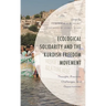 Ecological Solidarity and the Kurdish Freedom Movement: Thought, Practice, Challenges, and Opportunities