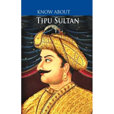 Know About Tipu Sultan