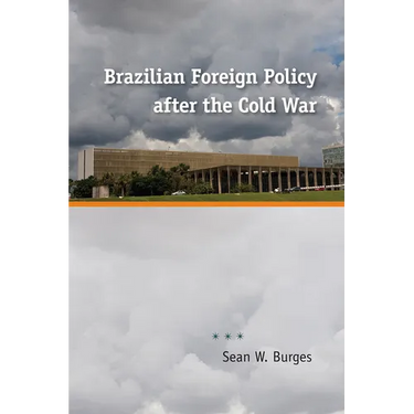 Brazilian Foreign Policy After the Cold War