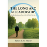 The Long Arc of Leadership