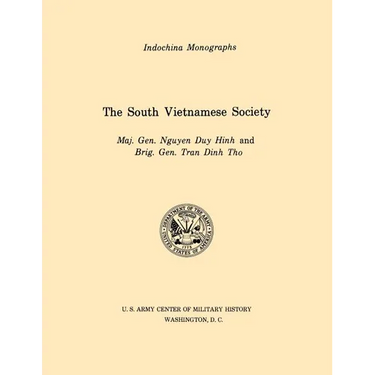 The South Vietnamese Society (U.S. Army Center for Military History Indochina Monograph series)