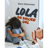Lola The Bullied Girl