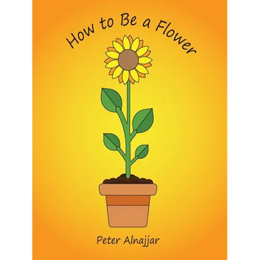 How to Be a Flower