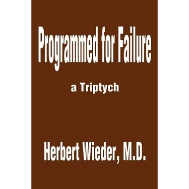 Programmed for Failure: A Triptych