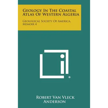 Geology in the Coastal Atlas of Western Algeria: Geological Society of America, Memoir 4