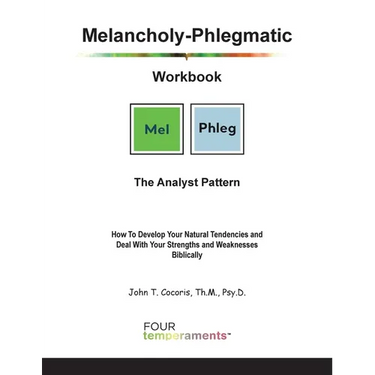 Melancholy-Phlegmatic Workbook: The Analyst Pattern: How To Develop Your Natural Tendencies and Deal With Your Strengths and Weaknesses Biblically