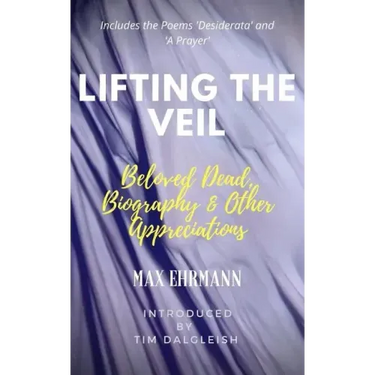Lifting the Veil: Beloved Dead, Biography & Other Appreciations