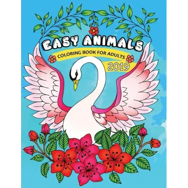 Easy Animals Coloring Book for Adults 2019: Easy and Beautiful Animals Coloring Pages for Adults