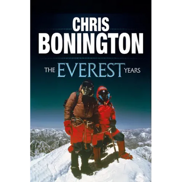 The Everest Years: The Challenge of the World's Highest Mountain