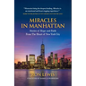 Miracles in Manhattan: Stories of Hope and Faith From The Heart of New York City