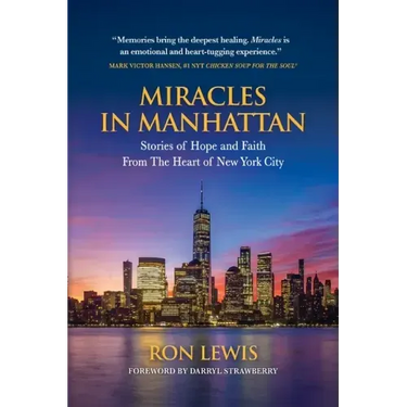 Miracles in Manhattan: Stories of Hope and Faith From The Heart of New York City