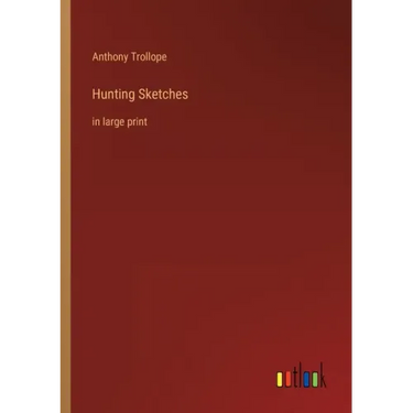 Hunting Sketches: in large print