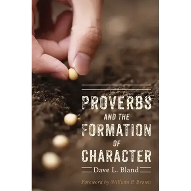 Proverbs and the Formation of Character