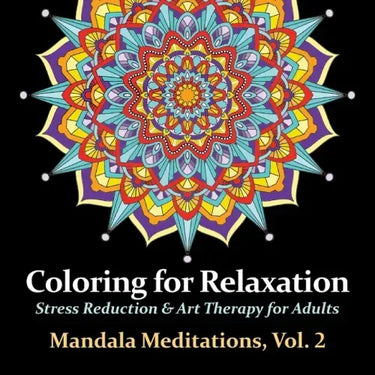Mandala Meditations, Volume 2: Stress Reduction & Art Therapy for Adults