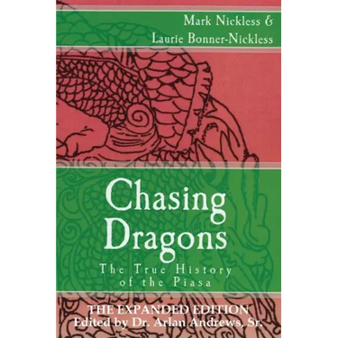 Chasing Dragons: The True History of the Piasa: The Expanded Edition