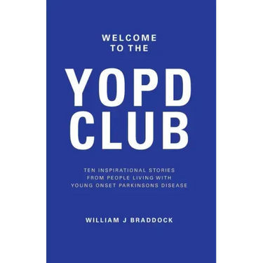 Welcome to the YOPD Club: 10 Inspirational Stories From 10 People Living With Young Onset Parkinson's Disease
