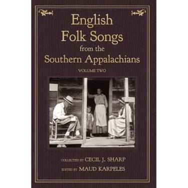 English Folk Songs from the Southern Appalachians, Vol 2