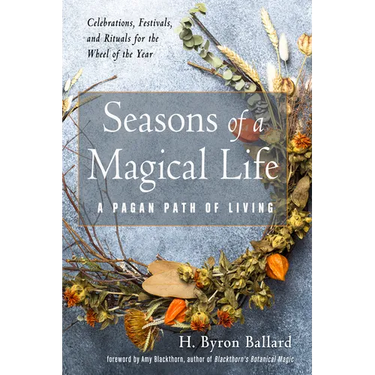 Seasons of a Magical Life: A Pagan Path of Living
