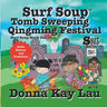 Surf Soup Tomb Sweeping and Qingming Festival: Asian History and Traditions