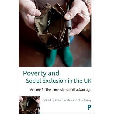 Poverty and Social Exclusion in the UK: Volume 2 - The Dimensions of Disadvantage