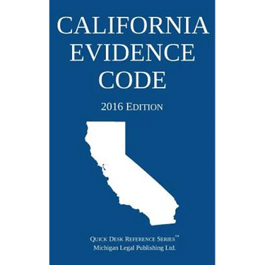 California Evidence Code; 2016 Edition