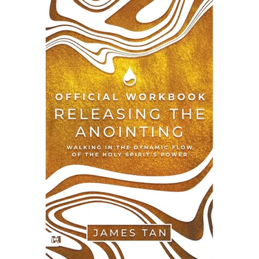 The Official Workbook for Releasing the Anointing: Walking in the Dynamic Flow of the Holy Spirit's Power
