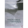 Mindfulness for Therapists: Practice for the Heart