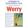 Worry: Hope and Help for a Common Condition