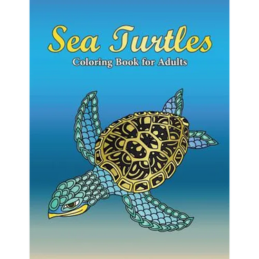 Sea Turtles Coloring Book For Adults: A Really Relaxing Coloring Book to Calm Down & Relieve Stress for Grown Ups with Beautiful Ocean Animals Swimmin