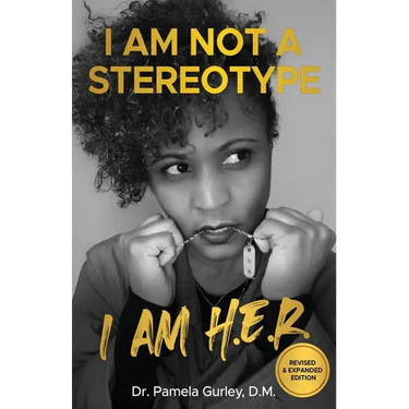 I Am Not a Stereotype: I Am H.E.R.