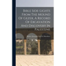 Bible Side-lights From The Mound Of Gezer, A Record Of Excavation And Discovery In Palestine