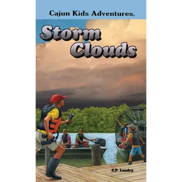 CAJUN KIDS ADVENTURES- Volume Four: Storm Clouds