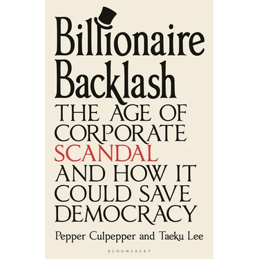 Billionaire Backlash: The Age of Corporate Scandal and How It Could Save Democracy