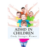 ADHD in Children: The Complete Guide.