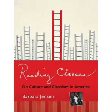 Reading Classes: On Culture and Classism in America