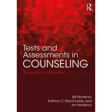 Tests and Assessments in Counseling: A Case by Case Exploration
