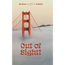 Out of Sight!: Memoir of a San Francisco Hippie