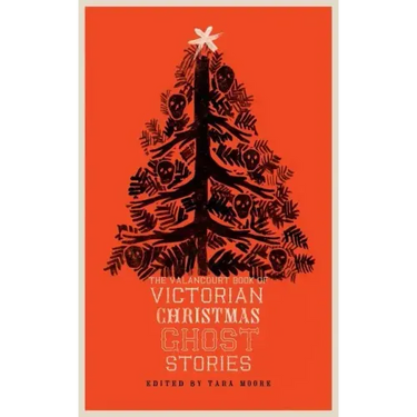 The Valancourt Book of Victorian Christmas Ghost Stories