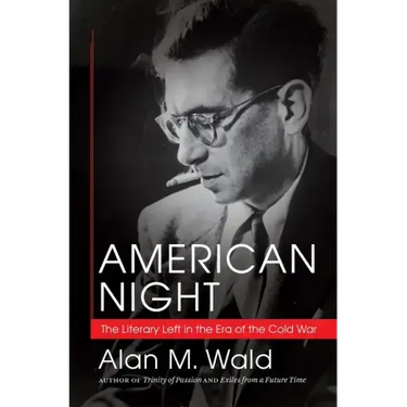 American Night: The Literary Left in the Era of the Cold War