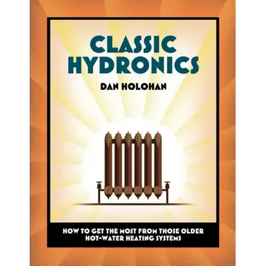 Classic Hydronics: How to Get the Most From Those Older Hot-Water Heating Systems
