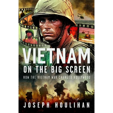 Vietnam on the Big Screen: How the Vietnam War Changed Hollywood