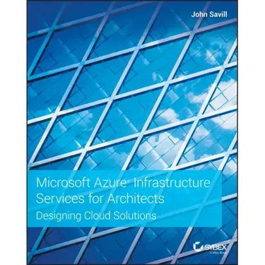Microsoft Azure Infrastructure Services for Architects: Designing Cloud Solutions