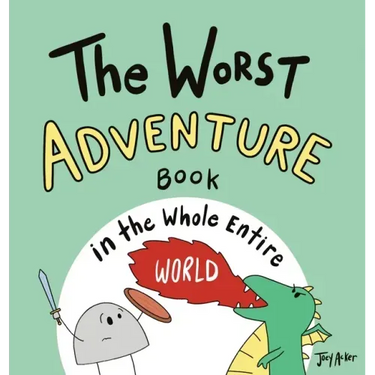 The Worst Adventure Book in the Whole Entire World