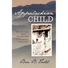 Appalachian Child: The Chronicles of an Abused Child and Her Journey to Survival